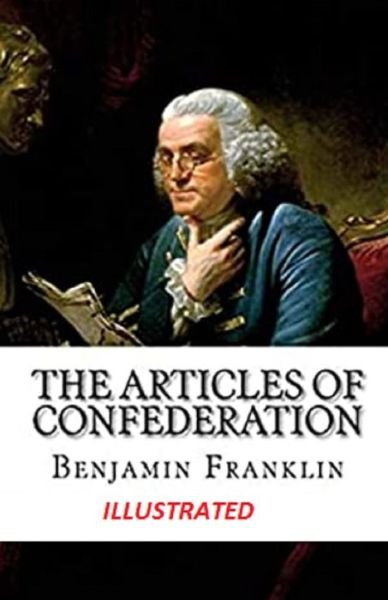 Cover for Benjamin Franklin · The Articles of Confederation Illustrated (Paperback Bog) (2021)
