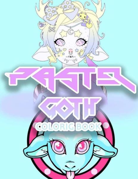 Cover for Sigil Of Baphomet Publishing · Pastel Goth Coloring Book: Cute and creepy coloring book for adults, with satanic creation, scary anime girls and more (Paperback Book) (2021)