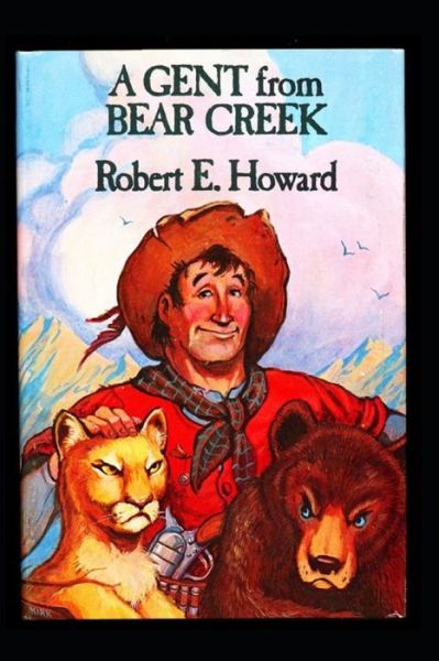 Cover for Robert Ervin Howard · A Gent From Bear Creek illustrated edition (Paperback Book) (2021)