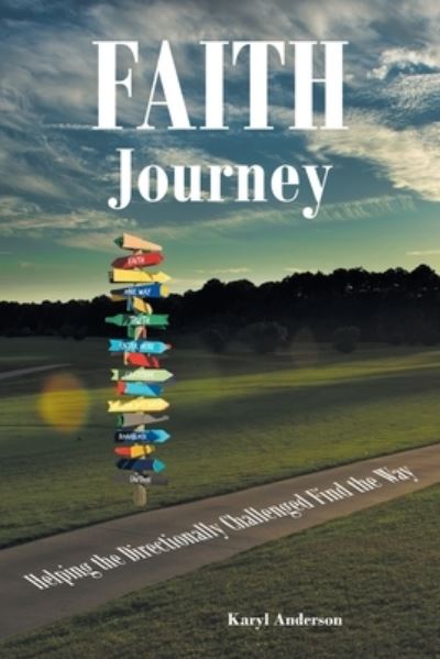 Cover for Karyl Anderson · Faith Journey: Helping The Directionally Challenged Find The Way (Paperback Book) (2022)