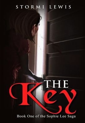 Cover for Stormi D Lewis · The Key: Book One of the Sophie Lee Saga (Hardcover Book) (2022)