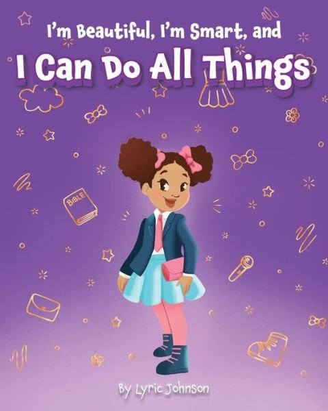 Cover for Lyric Johnson · I'm Beautiful, I'm Smart and I Can Do All Things (Bok) (2022)