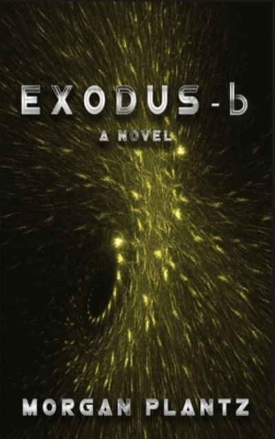 Cover for Morgan Plantz · Exodus-b (Hardcover Book) (2022)