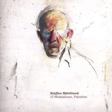 Cover for Staffan Bjorklund · 12 Modulationen Palindrom &amp; Reminiszenzen (CD) (2004)