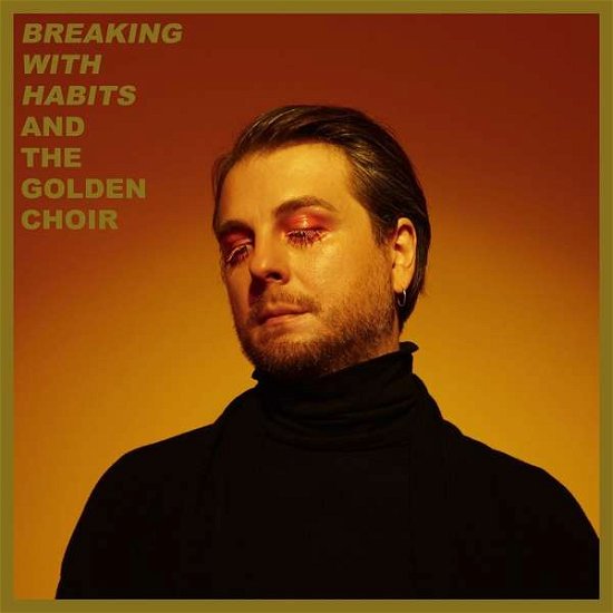 Cover for Golden Choir · Breaking With Habits (CD) (2018)
