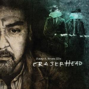 Cover for Jimmy P. Ii Brown · Eraserhead (CD) (2018)