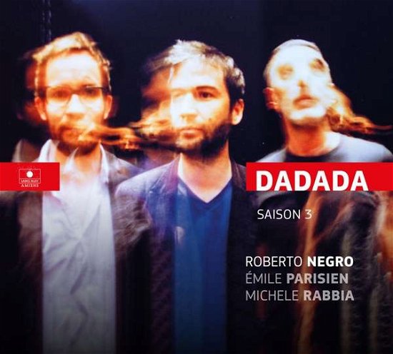 Dadada (saison 3) - Negroroberto / parisienemile / rabbiamichele - Música - L'AUTRE - 3521381551907 - 5 de novembro de 2018