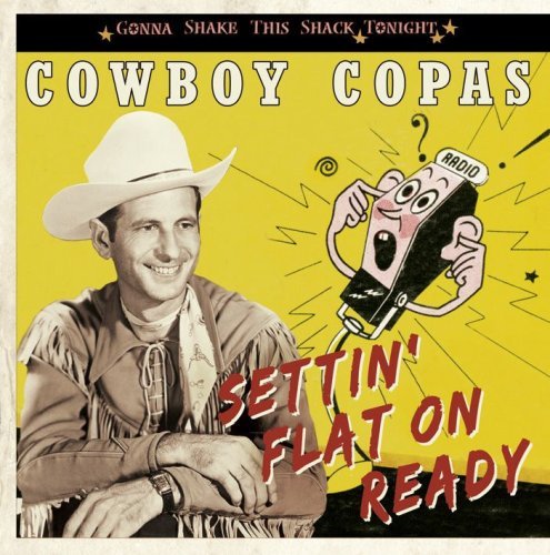 Cover for Cowboy Copas · Settin' Flat On Ready (CD) (2008)