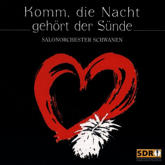 Cover for Salonorchester Schwanen · Komm,die Nacht Gehört Der Sünde (CD) (1997)