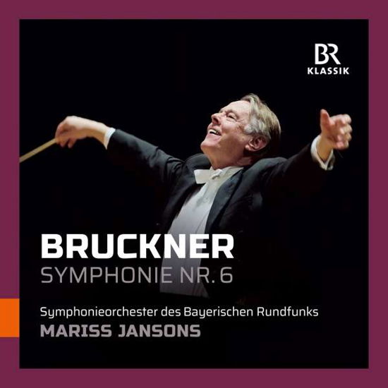 Anton Bruckner: Symphony No.6 In A Major - Brso / Jansons - Musique - BR KLASSIK - 4035719001907 - 5 février 2021