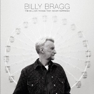 Cover for Billy Bragg · Million Things That Never Happened (CD) [Japan Import edition] (2021)