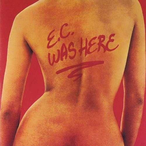 E.C. Was Here - Eric Clapton - Musikk - UNIVERSAL - 4988005677907 - 5. november 2021