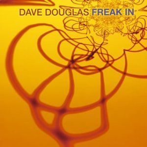 Cover for Dave Douglas · Freak in (CD) (2003)