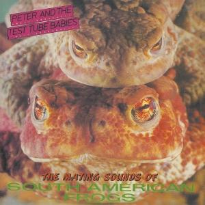 Cover for Peter and the Test Tube Babies · The Mating Sounds of South American Frogs (LP) [12&quot; Vinyl edition] (2025)