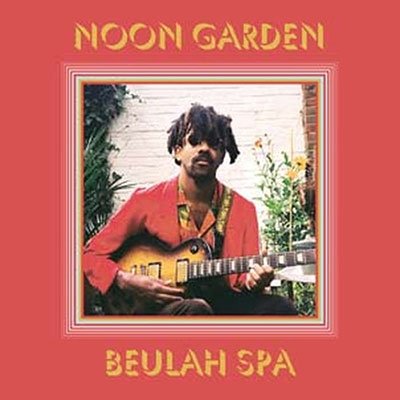 Cover for Noon Garden · Beulah Spa (LP) [Deluxe edition] (2022)