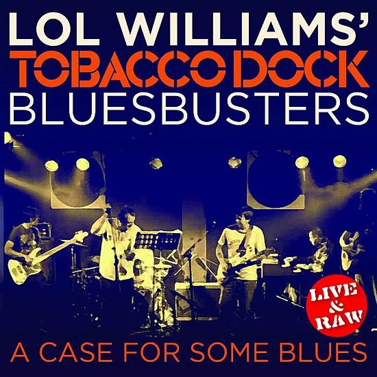 Cover for Lol Williams Tobacco Dock Blu · A Case For Some Blues (CD) (2016)