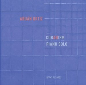 Aruan Ortiz · Cubanism (CD) (2017)