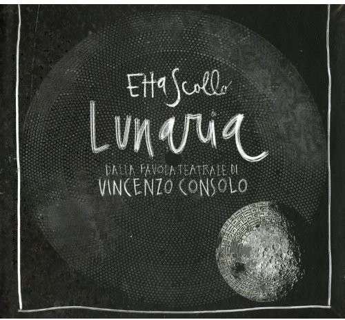 Lunaria - Etta Scollo - Música - CASA MUSICALE SONZOGNO - 8015948304907 - 20 de janeiro de 2014