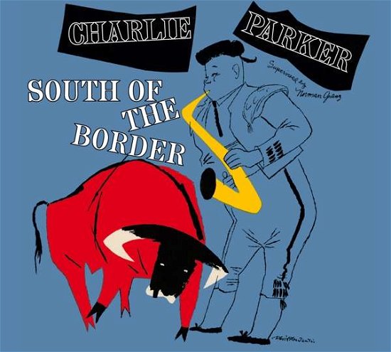 Cover for Charlie Parker · South Of The Border (CD) [Digipak] (2020)