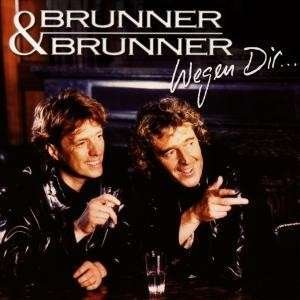 Cover for Brunner &amp; Brunner · Wegen Dir... (CD) (1998)