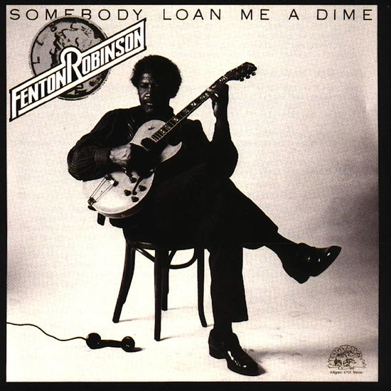 Someone Loan Me A Dime - Fenton Robinson - Music - GM Records & Publishing - 9700000420907 - February 23, 2024