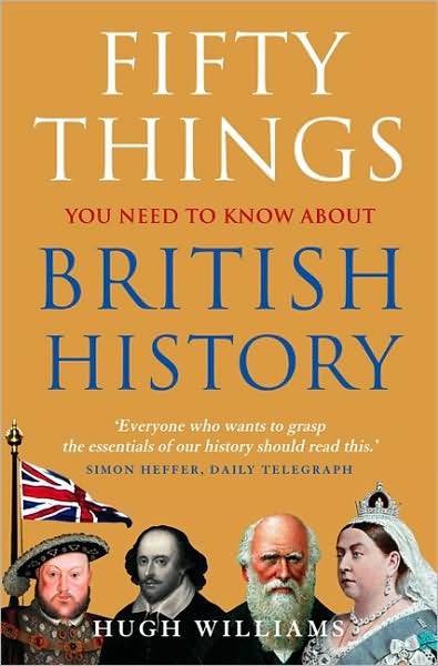 Cover for Hugh Williams · Fifty Things You Need To Know About British History (Paperback Book) (2009)