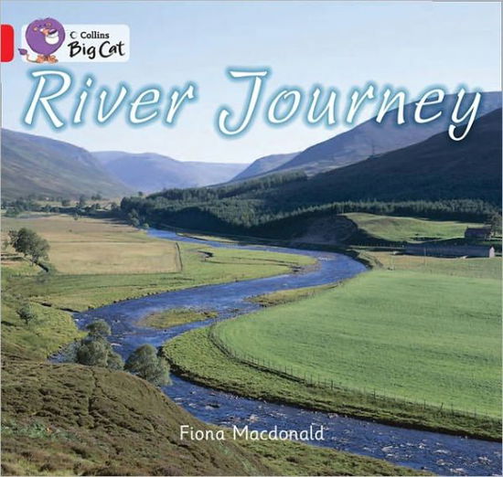 Cover for Fiona MacDonald · River Journey: Band 02b/Red B - Collins Big Cat (Paperback Book) (2011)