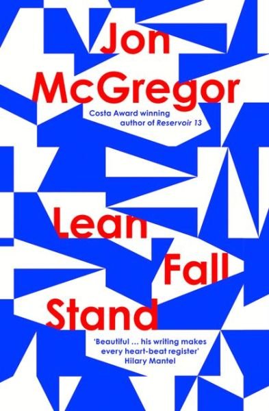 Cover for Jon McGregor · Lean Fall Stand (Innbunden bok) (2021)