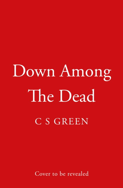 Cover for C S Green · Down Among the Dead: A Rose Gifford Book - Rose Gifford series (Paperback Book) (2024)