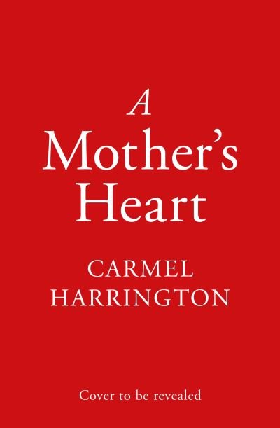 Cover for Carmel Harrington · A Mother’s Heart (Paperback Bog) (2022)