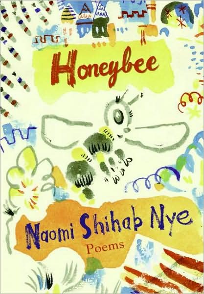 Cover for Naomi Shihab Nye · Honeybee: Poems &amp; Short Prose (Hardcover bog) [First edition] (2008)