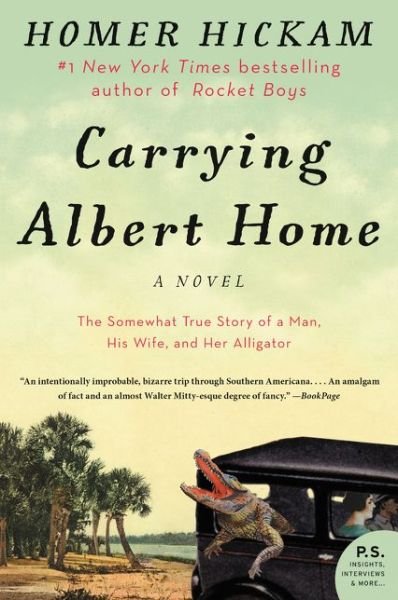 Carrying Albert Home: The Somewhat True Story of a Man, His Wife, and Her Alligator - Homer Hickam - Livros - HarperCollins - 9780062325907 - 5 de julho de 2016