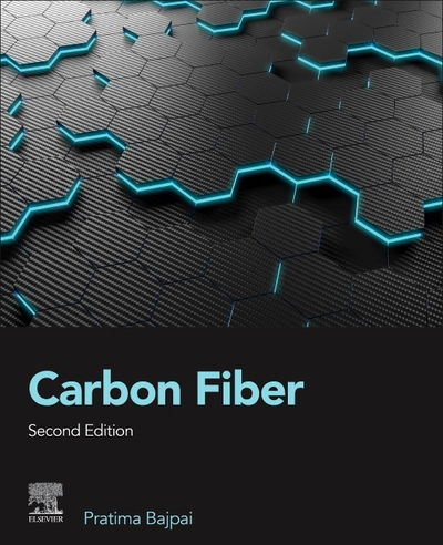 Carbon Fiber - Bajpai, Pratima, Ph.D. (Consultant-Pulp and Paper, Kanpur, India) - Books - Elsevier Science Publishing Co Inc - 9780128218907 - November 30, 2020