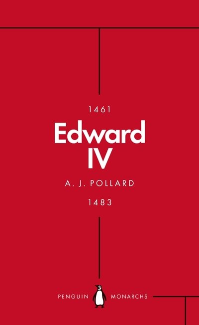 Cover for A J Pollard · Edward IV (Penguin Monarchs): The Summer King - Penguin Monarchs (Pocketbok) (2019)