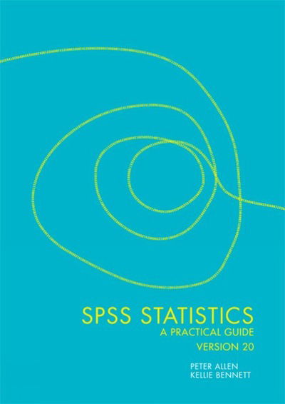 Cover for Allen, Peter (Curtin University of Technology) · SPSS 20: A Practical Guide (Spiral Book) (2012)