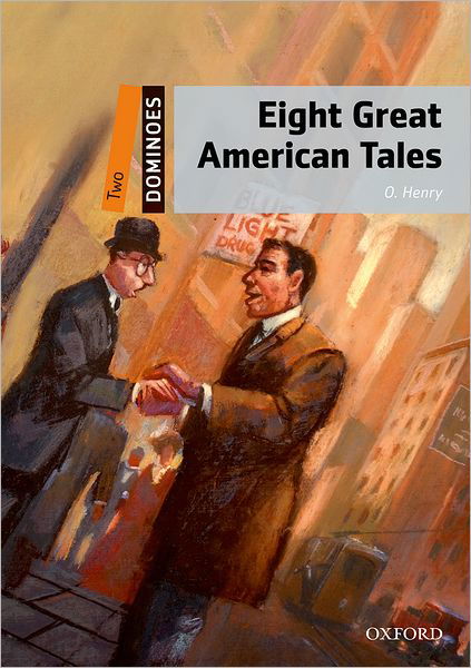 Dominoes: Two: Eight Great American Tales - Dominoes - O. Henry - Kirjat - Oxford University Press - 9780194248907 - torstai 24. joulukuuta 2009