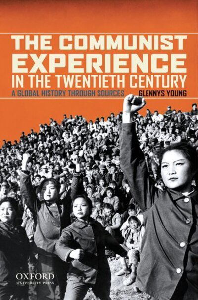 Cover for Glennys Young · The Communist Experience in the Twentieth Century: A Global History through Sources (Paperback Book) (2011)