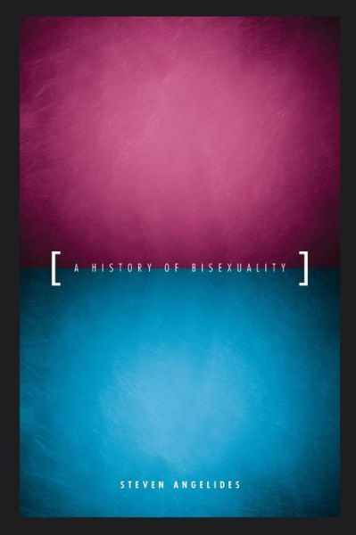 Cover for Steven Angelides · A History of Bisexuality - The Chicago Series on Sexuality, History, and Society (Paperback Bog) [2nd edition] (2001)