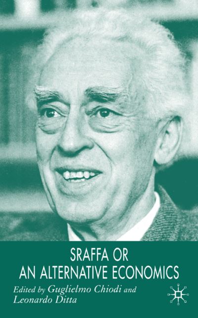 Cover for Guglielmo Chiodi · Sraffa or an Alternative Economics (Hardcover bog) (2007)