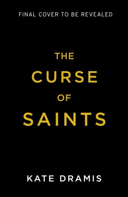Cover for Kate Dramis · The Curse of Saints: The Spellbinding No 2 Sunday Times Bestseller (Innbunden bok) (2023)