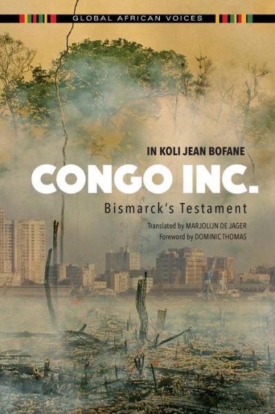 Congo Inc.: Bismarck's Testament - Global African Voices - In Koli Jean Bofane - Kirjat - Indiana University Press - 9780253031907 - maanantai 8. tammikuuta 2018