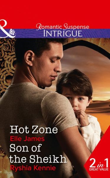 Cover for Elle James · Hot Zone: Hot Zone (Ballistic Cowboys, Book 3) / Son of the Sheikh (Desert Justice, Book 3) (Pocketbok) (2017)