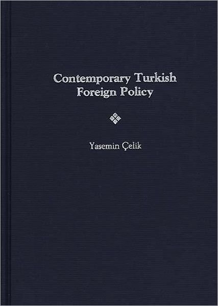 Cover for Yasemin Celik Levine · Contemporary Turkish Foreign Policy (Hardcover bog) (1999)