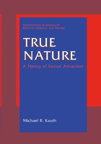 Cover for Michael R. Kauth · True Nature: A Theory of Sexual Attraction - Perspectives in Sexuality (Hardcover Book) [2000 edition] (2000)