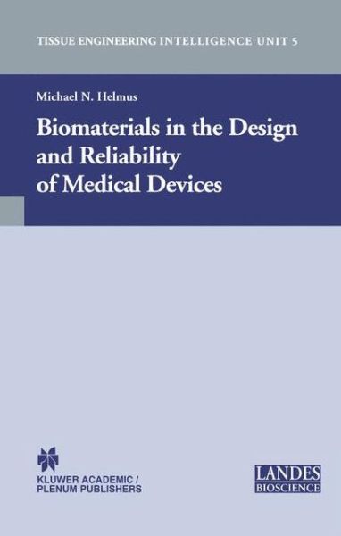 Cover for Michael N. Helmus · Biomaterials in the Design and Reliability of Medical Devices (Hardcover Book) (2003)