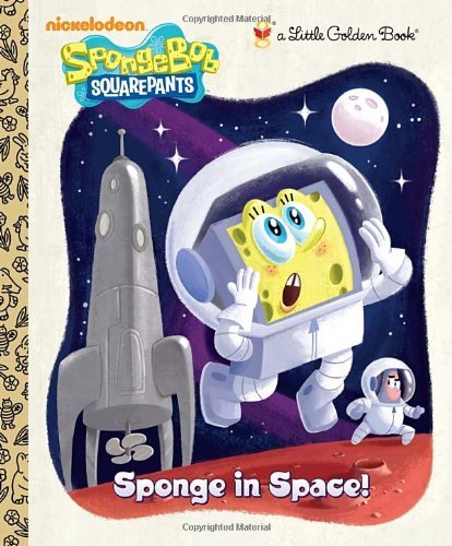 Cover for Golden Books · Sponge in Space! (Spongebob Squarepants) (Little Golden Book) (Hardcover Book) (2012)