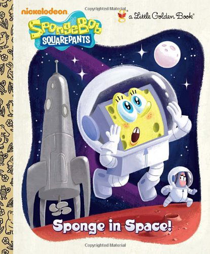 Cover for Golden Books · Sponge in Space! (Spongebob Squarepants) (Little Golden Book) (Inbunden Bok) (2012)