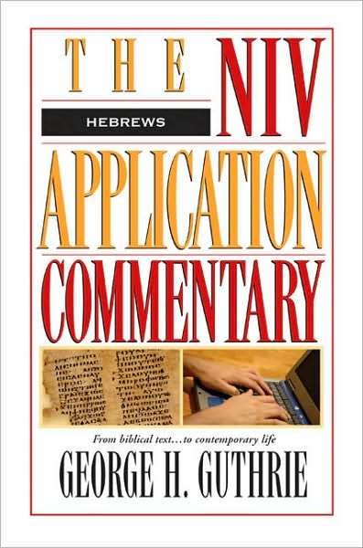 Hebrews - The NIV Application Commentary - George H. Guthrie - Livros - Zondervan - 9780310493907 - 11 de novembro de 1998