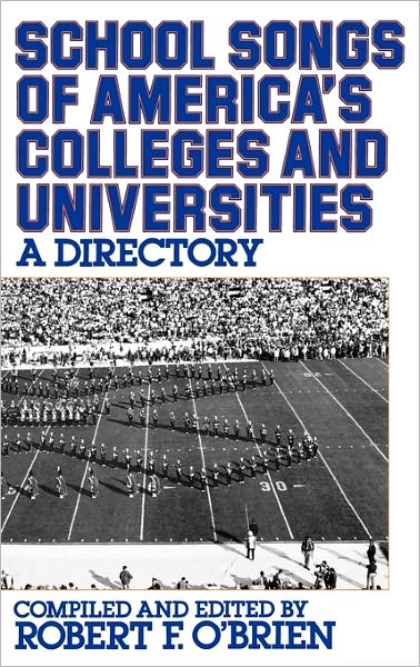 Cover for Robert Obrien · School Songs of America's Colleges and Universities: A Directory (Hardcover Book) (1991)