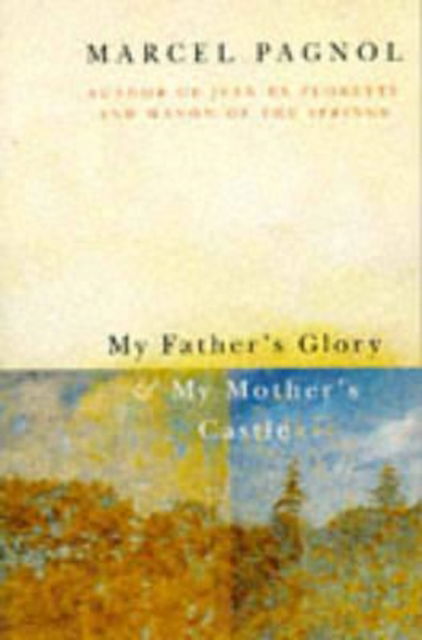 Cover for Marcel Pagnol · My Father's Glory and My Mother's Castle - Picador Books (Paperback Book) [New edition] (1991)